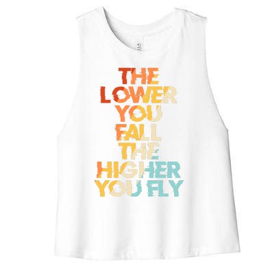 The Lower You Fall The Higher You Fly Women's Racerback Cropped Tank