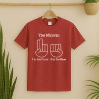 The Minivan 2 In The Front 5 In The Rear T-Shirt