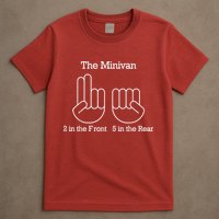 The Minivan 2 In The Front 5 In The Rear T-Shirt