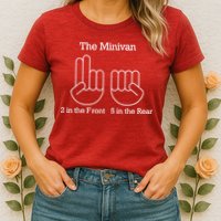 The Minivan 2 In The Front 5 In The Rear Womens T-Shirt