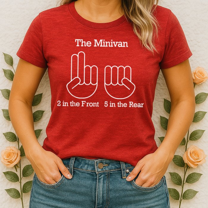 The Minivan 2 In The Front 5 In The Rear Womens T-Shirt