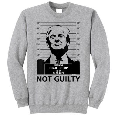 Trump Mugshot 2024 President Trump Not Guilty Tall Sweatshirt