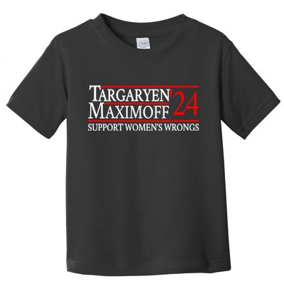 Targaryen Maximoff 24 Support Womens Wrongs Toddler T-Shirt