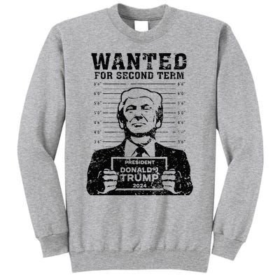 Trump Mugshot 2024 President Wanted For Second Term Tall Sweatshirt