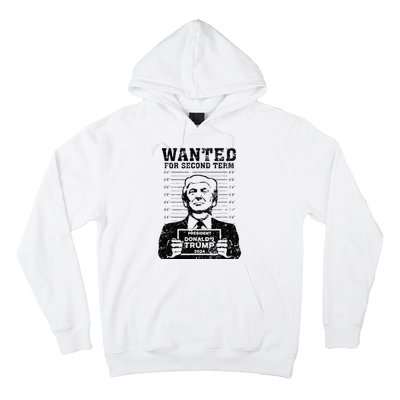 Trump Mugshot 2024 President Wanted For Second Term Hoodie