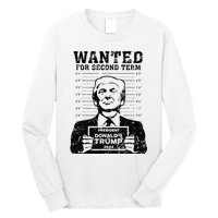 Trump Mugshot 2024 President Wanted For Second Term Long Sleeve Shirt