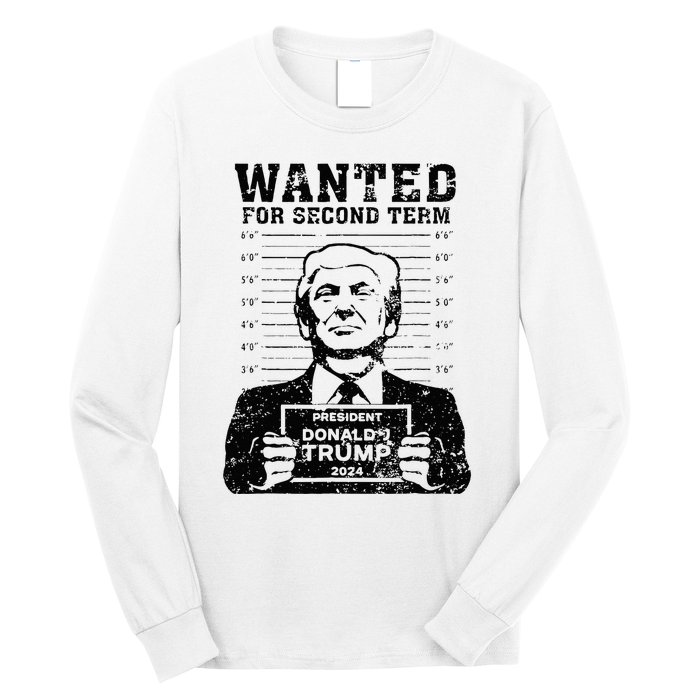 Trump Mugshot 2024 President Wanted For Second Term Long Sleeve Shirt