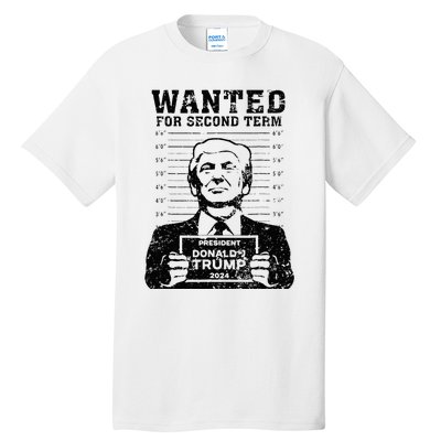 Trump Mugshot 2024 President Wanted For Second Term Tall T-Shirt