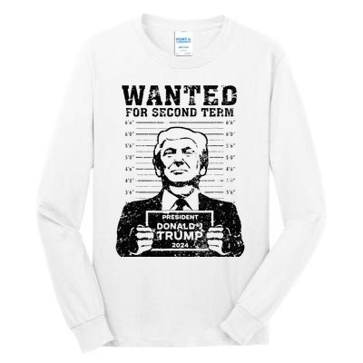 Trump Mugshot 2024 President Wanted For Second Term Tall Long Sleeve T-Shirt