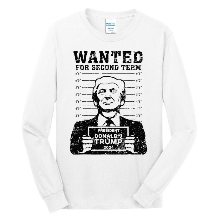 Trump Mugshot 2024 President Wanted For Second Term Tall Long Sleeve T-Shirt