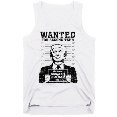 Trump Mugshot 2024 President Wanted For Second Term Tank Top