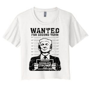 Trump Mugshot 2024 President Wanted For Second Term Women's Crop Top Tee