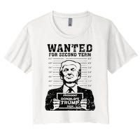 Trump Mugshot 2024 President Wanted For Second Term Women's Crop Top Tee