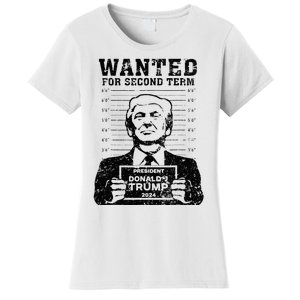 Trump Mugshot 2024 President Wanted For Second Term Women's T-Shirt