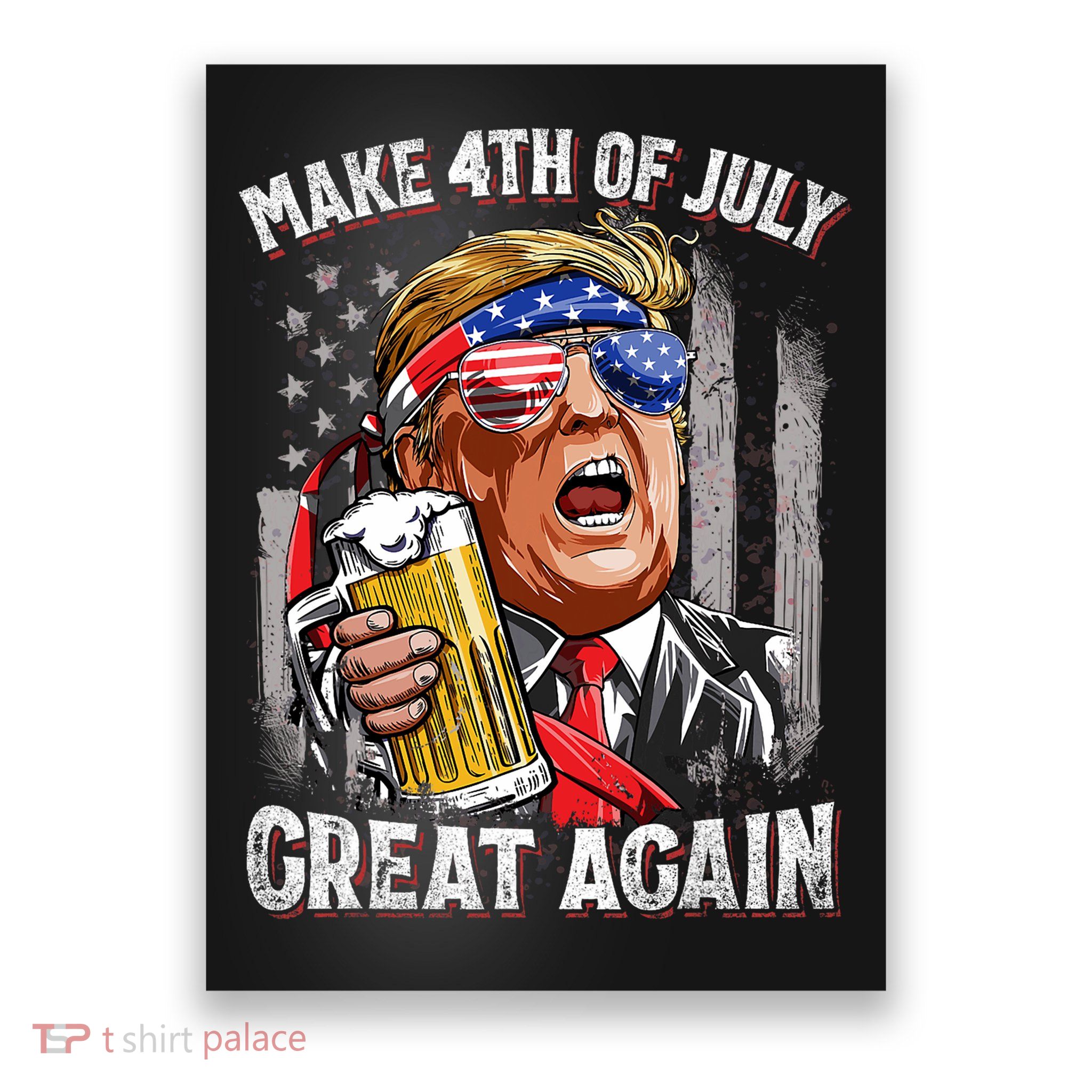Trump Make 4th Of July Great Again Drinking Beer Funny Poster