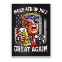 Trump Make 4th Of July Great Again Drinking Beer Funny Poster