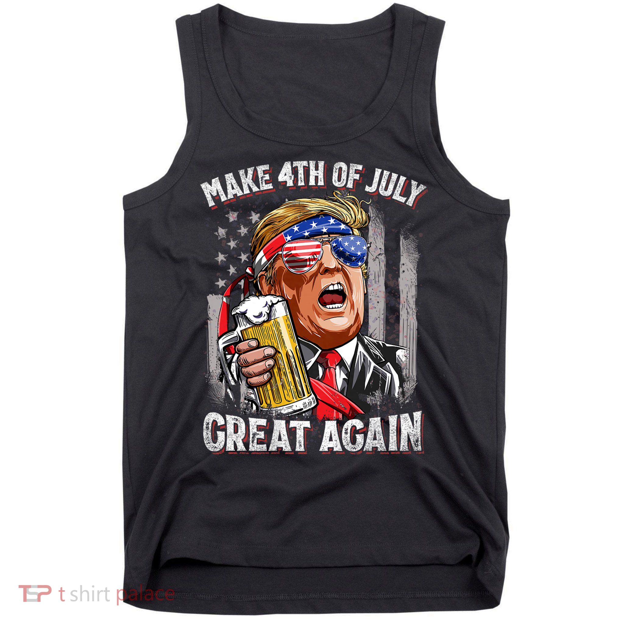 Trump Make 4th Of July Great Again Drinking Beer Funny Tank Top