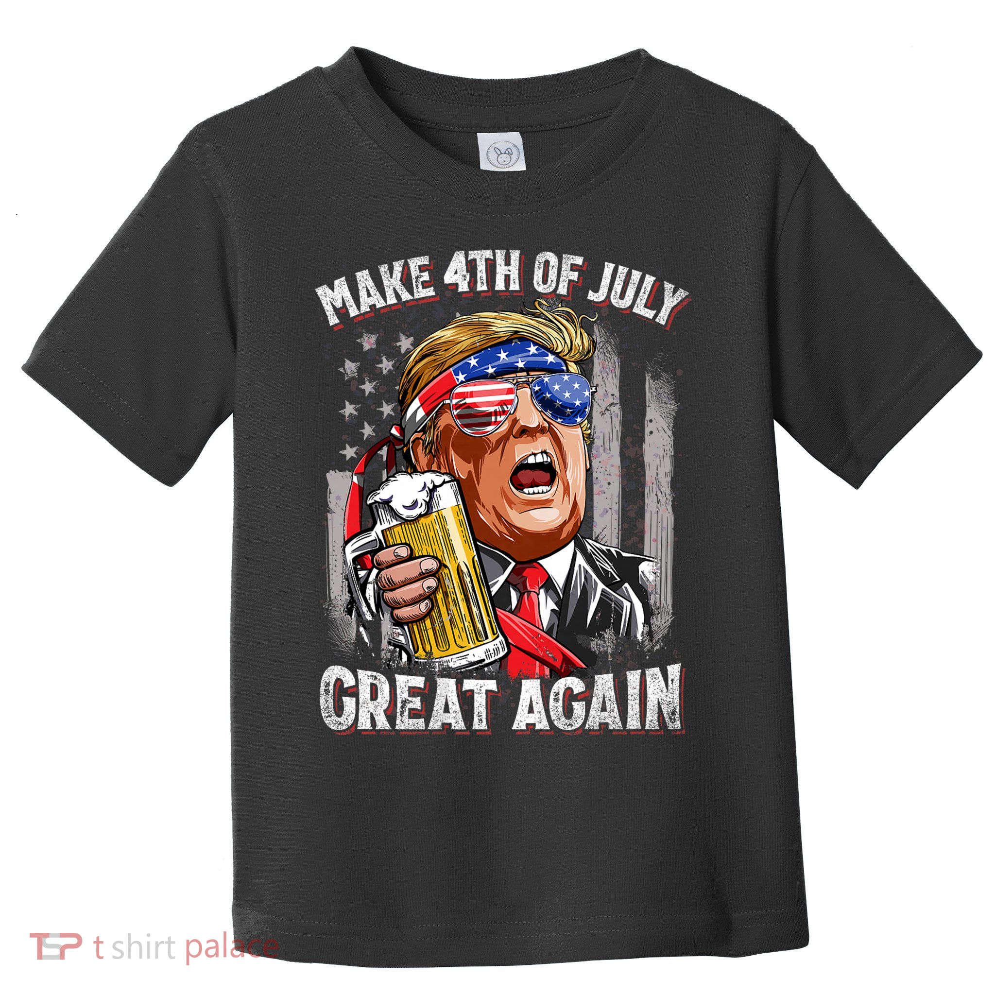Trump Make 4th Of July Great Again Drinking Beer Funny Toddler T-Shirt