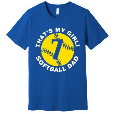 ThatS My #7 Softball Dad FatherS Day Fast Pitch Fan Meaningful Gift Premium T-Shirt