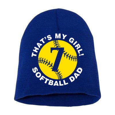 ThatS My #7 Softball Dad FatherS Day Fast Pitch Fan Meaningful Gift Short Acrylic Beanie