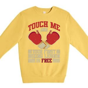 Touch Me And Your First Boxing Lesson Is Free Boxing Day Premium Crewneck Sweatshirt