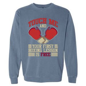 Touch Me And Your First Boxing Lesson Is Free Boxing Day Garment-Dyed Sweatshirt