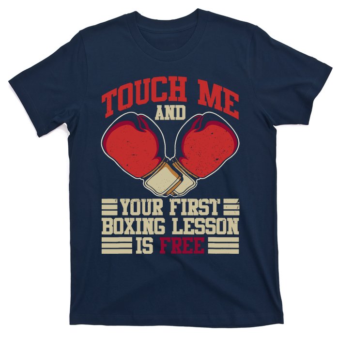 Touch Me And Your First Boxing Lesson Is Free Boxing Day T-Shirt