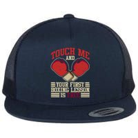 Touch Me And Your First Boxing Lesson Is Free Boxing Day Flat Bill Trucker Hat