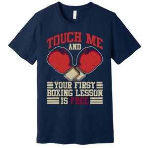 Touch Me And Your First Boxing Lesson Is Free Boxing Day Premium T-Shirt