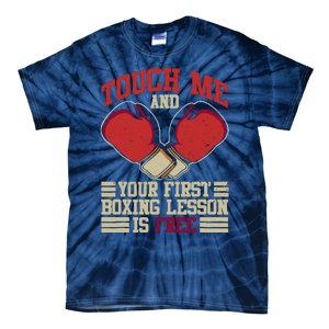 Touch Me And Your First Boxing Lesson Is Free Boxing Day Tie-Dye T-Shirt