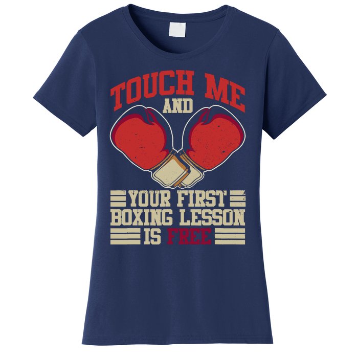 Touch Me And Your First Boxing Lesson Is Free Boxing Day Women's T-Shirt