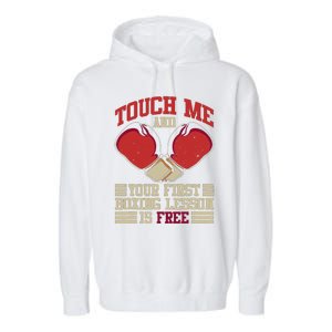 Touch Me And Your First Boxing Lesson Is Free Boxing Day Garment-Dyed Fleece Hoodie