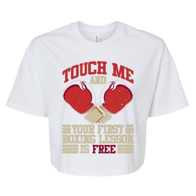 Touch Me And Your First Boxing Lesson Is Free Boxing Day Bella+Canvas Jersey Crop Tee