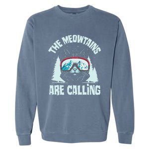 The Meowtains Are Calling Cat Ski Adventure Garment-Dyed Sweatshirt