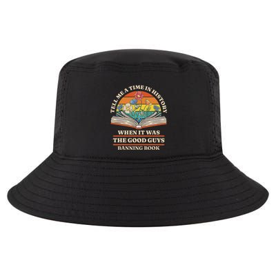 Tell Me A Time In History When It Was Good Guys Banning Book Cool Comfort Performance Bucket Hat