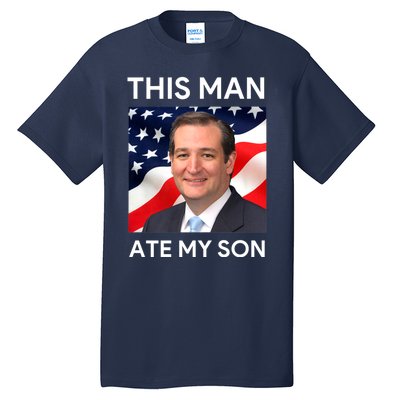 This Man Ate My Son Tall T-Shirt