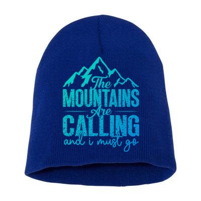 The Mountains Are Calling And I Must Go Funny Mountaineering Gift Short Acrylic Beanie