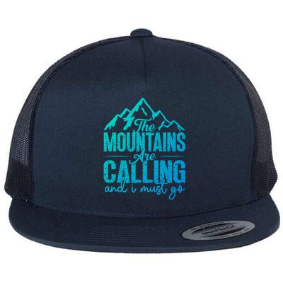 The Mountains Are Calling And I Must Go Funny Mountaineering Gift Flat Bill Trucker Hat