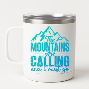 The Mountains Are Calling And I Must Go Funny Mountaineering Gift 12 oz Stainless Steel Tumbler Cup