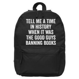 Tell Me A Time In History When It Was The Good Guys Banning Books 16 in Basic Backpack