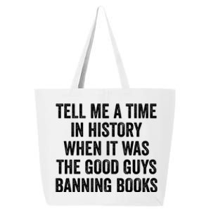 Tell Me A Time In History When It Was The Good Guys Banning Books 25L Jumbo Tote