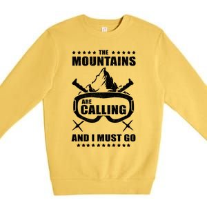 The Mountains Are Calling I Must Go! To Ski Gift Premium Crewneck Sweatshirt