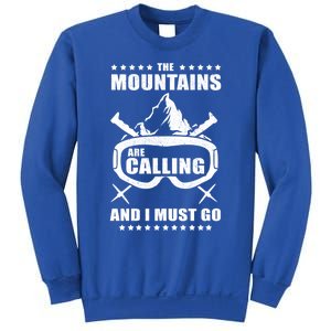 The Mountains Are Calling I Must Go! To Ski Gift Sweatshirt