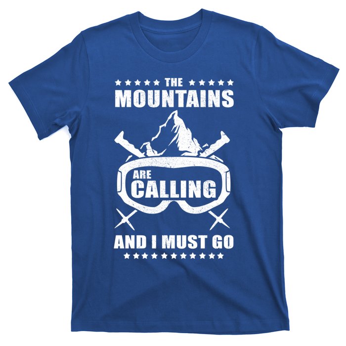 The Mountains Are Calling I Must Go! To Ski Gift T-Shirt