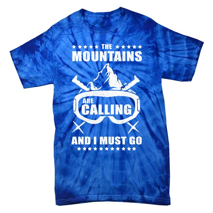 The Mountains Are Calling I Must Go! To Ski Gift Tie-Dye T-Shirt