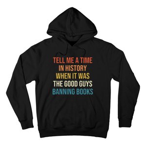 Tell Me A Time In History When It Was Good Guys Banning Book Hoodie