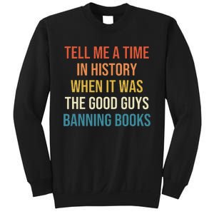 Tell Me A Time In History When It Was Good Guys Banning Book Sweatshirt