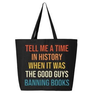 Tell Me A Time In History When It Was Good Guys Banning Book 25L Jumbo Tote