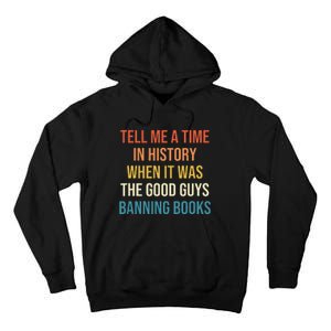 Tell Me A Time In History When It Was Good Guys Banning Book Tall Hoodie