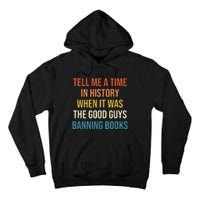 Tell Me A Time In History When It Was Good Guys Banning Book Tall Hoodie